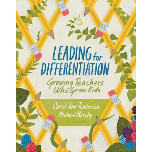 Leading For Differentiation : Growing Teachers Who Grow Kids, De Dr Carol Ann Tomlinson. Editorial Ascd, Tapa Blanda En Inglés