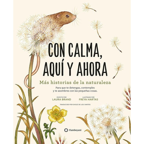 CON CALMA AQUI Y AHORA MAS HISTORIAS DE LA NATURALEZA, de LAURA BRAND. Editorial Flamboyant, S.L., tapa dura en español