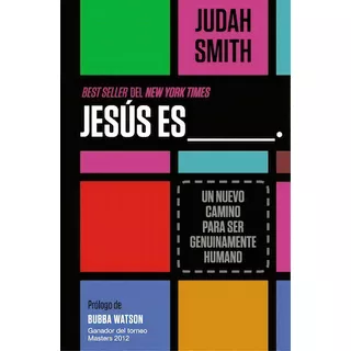 Jesús Es ___.: Un Nuevo Camino Para Ser Genuinamente Humano, De Smith, Judah. Editorial Grupo Nelson, Tapa Blanda En Español, 2013