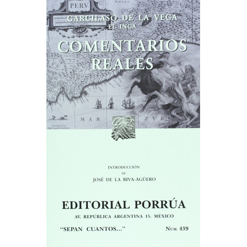 Comentarios reales, de Garcilaso de la Vega. Editorial Ed Porrua (Mexico) en español