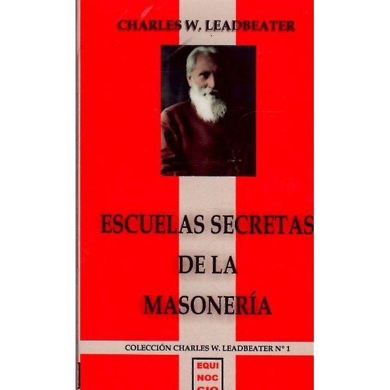 Escuelas Secretas De La Masonería, De Charles W. Leadbeater. Editorial Equinocio, Tapa Blanda En Español