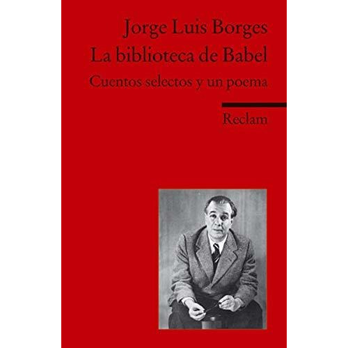 La Biblioteca De Babel, De Jorge Luis Borges., Vol. N/a. Editorial Reclam Philipp Jun, Tapa Blanda En Español, 2010