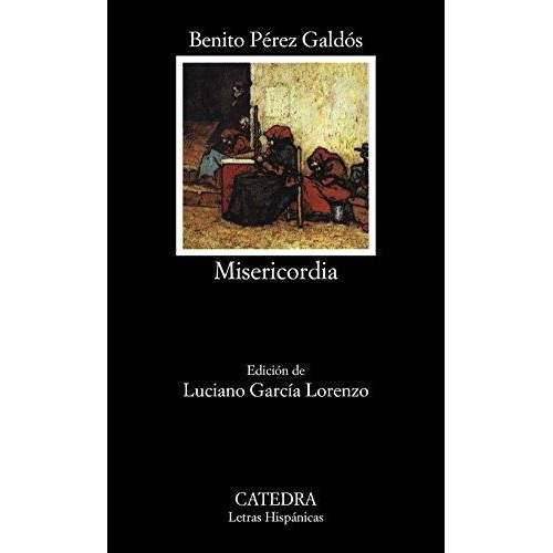 Libro: Misericordia. Perez Galdos, Benito. Catedra