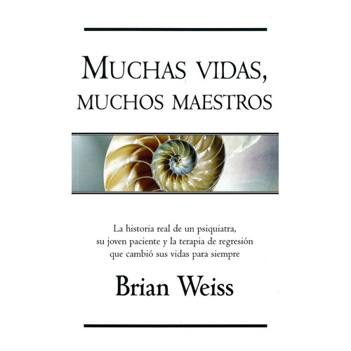 Muchas Vidas Muchos Maestros / Brian Weiss