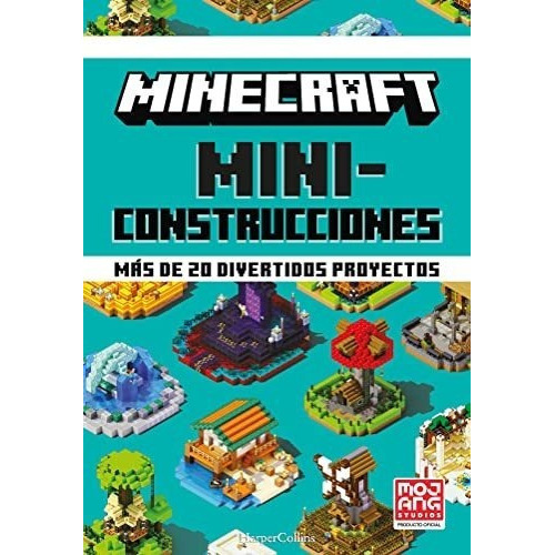 Minecraft Miniconstrucciones. Más De 20 Divertidos Proyectos