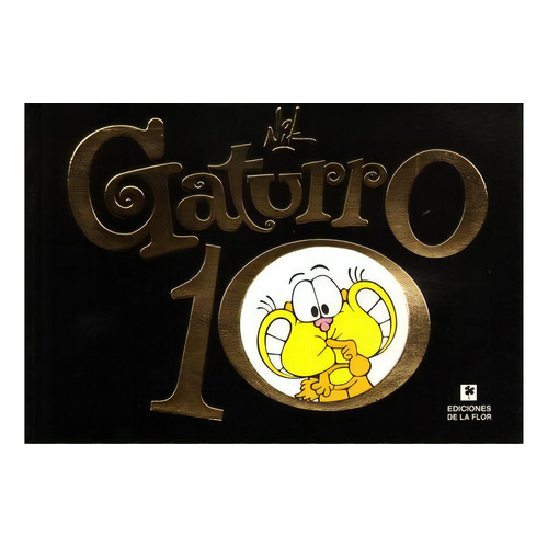 Gaturro 10, De Nik. Editorial De La Flor, Edición 1 En Español, 2007
