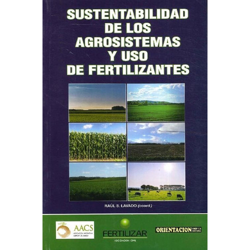 Sustentabilidad De Agroecosistemas Y De Uso Fértilizantes, De Lavado, Raúl S.. Editorial Orientación Gráfica Editora, Tapa Blanda En Español, 2022