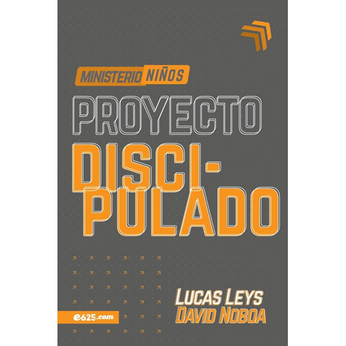 Proyecto Discipulado: Ministerio De Niños - Lucas Leys