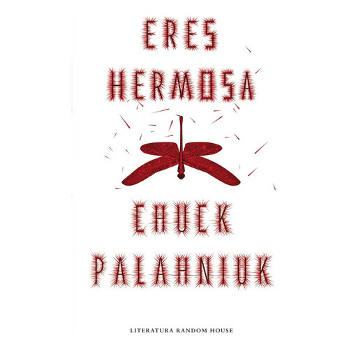 Eres Hermosa, De Palahniuk, Chuck. Editorial Literatura Random House, Tapa Blanda, Edición 1 En Español