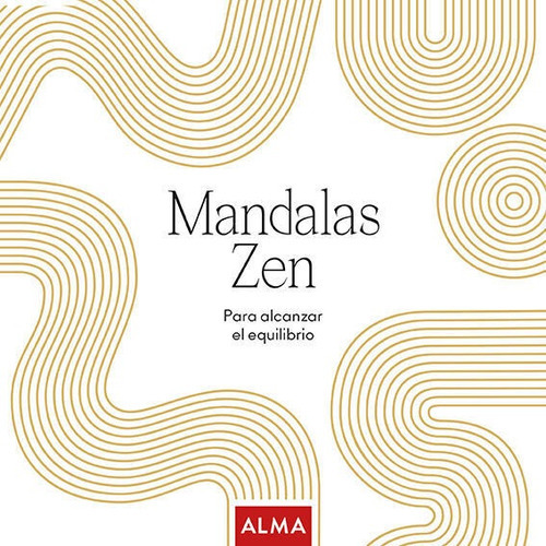 Mandalas Zen (Col. Hobbies), de VV. AA.. Editorial Alma, tapa blanda en español