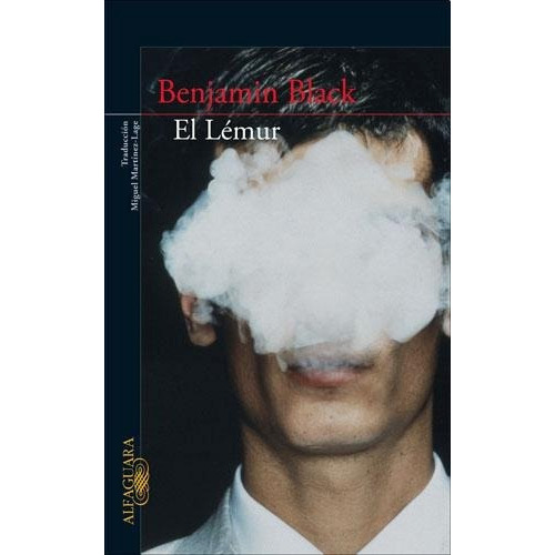 El Lemur - Benjamin Black, de Benjamin Black. Editorial Alfaguara en español