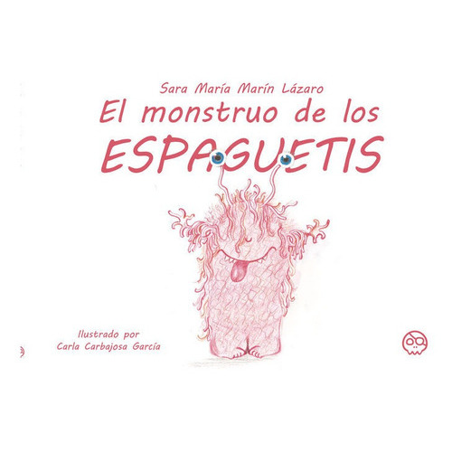 El monstruo de los espaguetis, de , Carbajosa García, Carla. Editorial Gunis Media S.L., tapa dura en español