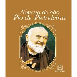 Novena De Sao Pio De Pietrelcina, De Daniel Siqueira. Editora Santuário Em Português