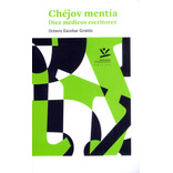 Chejov Mentia Diez Medicos Escritores, De Escobar Giraldo, Octavio. Editorial Universidad De Caldas, Tapa Blanda, Edición 1 En Español, 2022