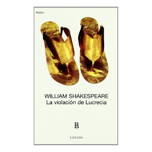 La Violacion De Lucrecia, De Shakespeare, William., Vol. 1. Editorial Losada, Tapa Blanda En Español