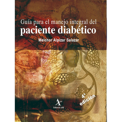 Guía Para El Manejo Integral Del Paciente Diabético 4ª Edición, De Alpízar, Melchor. Editorial Alfil, Tapa Blanda En Español, 2020