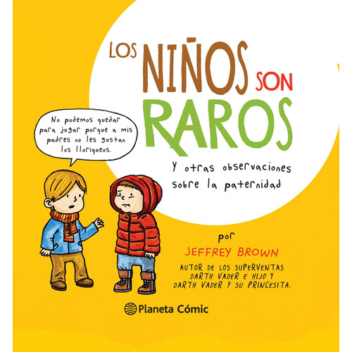 Los niños son raros: Y otras observaciones sobre la paternidad, de Brown, Jeffrey. Serie Cómics Editorial Comics Mexico, tapa dura en español, 2015