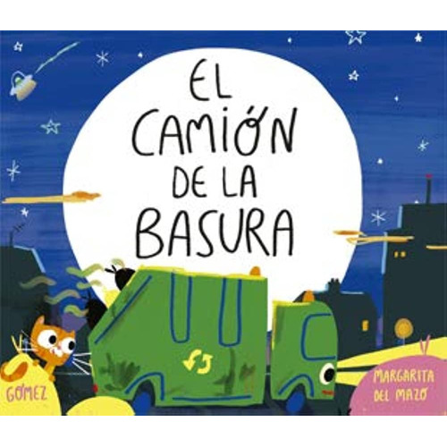 CAMION DE LA BASURA, EL, de Margarita Del Mazo. Editorial La Galera, tapa blanda, edición 1 en español