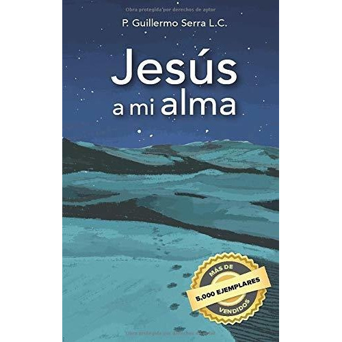 Libro : Jesus A Mi Alma  - Serra L.c., P. Guillermo