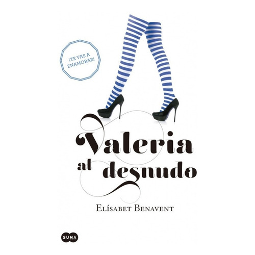 Valeria Al Desnudo - Elisabet Benavent - Suma - Libros