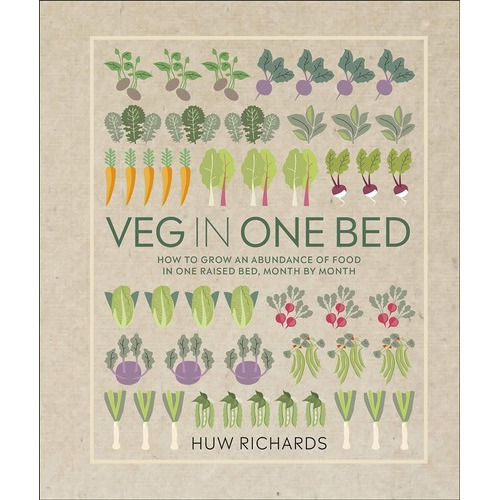 Veg In One Bed: How To Grow An Abundance Of Food In On, De Huw Richards. Editorial Dk Illustrated Edition En Inglés