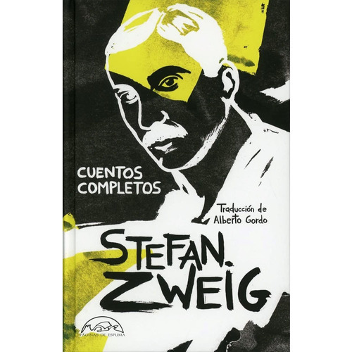 Cuentos Completos: Cuentos Completos, De Stefan Zweig. Editorial Páginas De Espuma, Tapa Dura, Edición 1 En Español, 2022