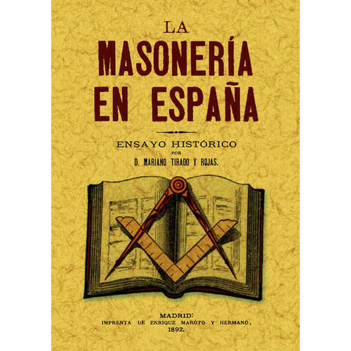La Masonería En España, De Mariano Tirado Y Rojas. Editorial Ediciones Gaviota, Tapa Blanda, Edición 2005 En Español