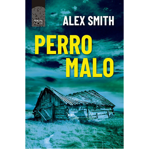 PERRO MALO - ALEX SMITH, de Alex Smith. Editorial PRINCIPAL DE LOS LIBROS, tapa blanda en español