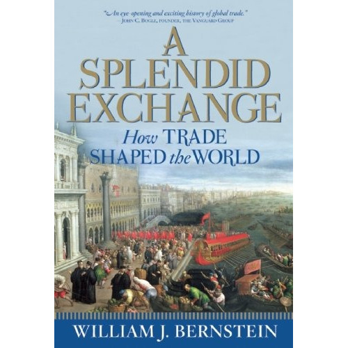 Book : A Splendid Exchange: How Trade Shaped The World - ...