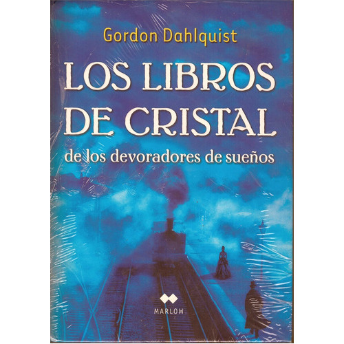 Los Libros De Cristal De Los Devoradores De Sueños, De Gordon Dahlquist. Editorial Marlow, Tapa Blanda, Edición 1 En Español