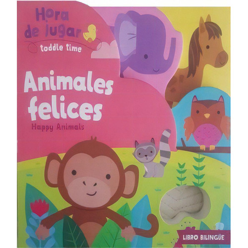 Animales Felices. Happy Animalsedición Bilingüe Varios Autores, De Vários Autores. Sin Fronteras Grupo Editorial, Tapa Blanda En Español, 2019