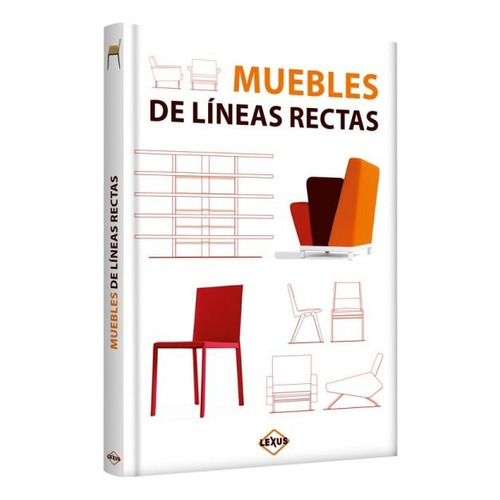 Muebles De Lineas Rectas, De Aavv. Editorial Lexus Editores, Edición 1 En Español