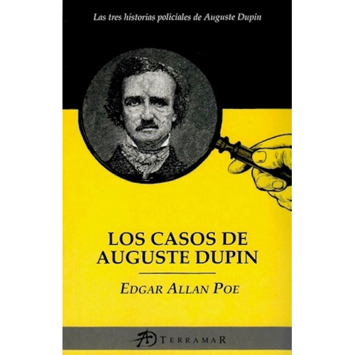 Los casos de Auguste Dupin, de Edgar Allan Poe. Editorial Terramar en español