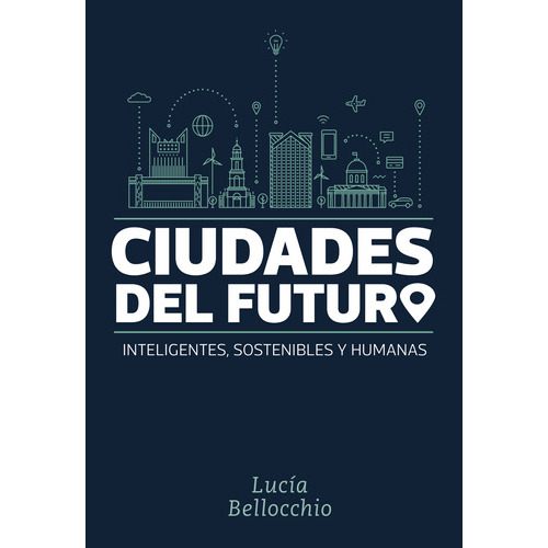 Ciudades Del Futuro, De Lucia Bellocchio. Editorial El Ateneo, Tapa Blanda En Español, 2023