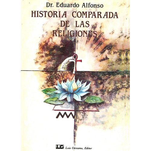 Libro Historia Comparada De Las Religiones, De Dr.alfonso , Eduardo. Editorial Carcamo, Tapa Blanda En Español