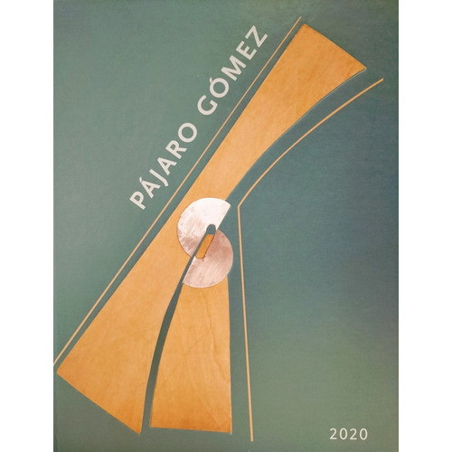 Pajaro Gomez, De Raul Oscar Gomez. Editorial Varias, Tapa Dura, Edición 1 En Español, 2020