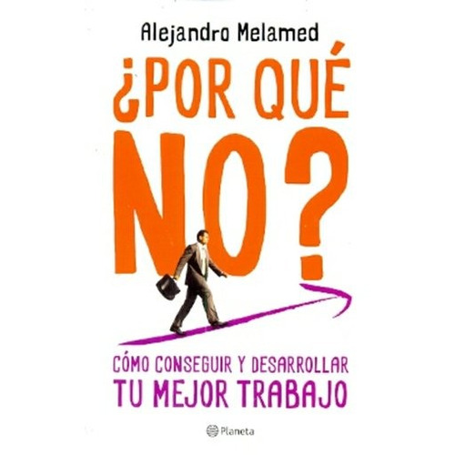 Alejandro Melamed ¿Por qué no? Editorial Planeta