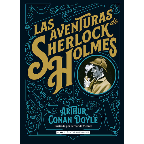 AVENTURAS DE SHERLOCK HOLMES (COLECCION ILUSTRADOS), de an Doyle, Arthur. Editorial Alma, tapa dura en español, 2018