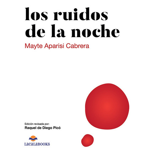 Los Ruidos De La Noche, De Mayte Aparisi Cabrera. Editorial La Cala Books, Tapa Blanda En Español, 2022