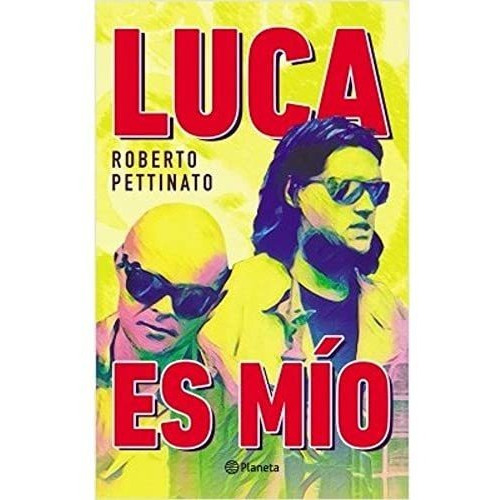 Luca Es Mío - Roberto Pettinato