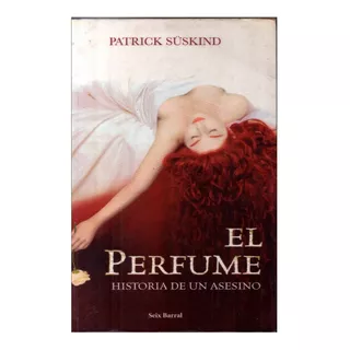 El Perfume, Historia De Un Asesino - Patrick Süskind