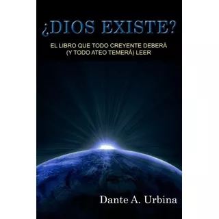 Libro : ¿dios Existe?: El Libro Que Todo Creyente Debera...