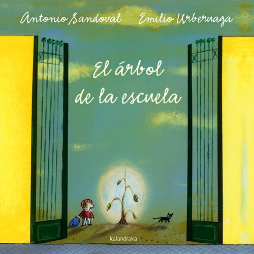 El Árbol De La Escuela. Antonio Sandoval - Kalandraka
