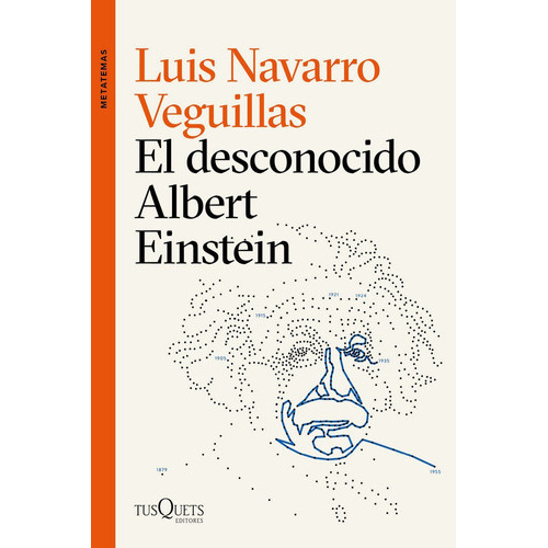 El Desconocido Albert Einstein, De Navarro, Luis. Editorial Tusquets Editores S.a., Tapa Blanda En Español