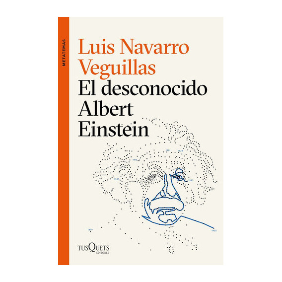 El Desconocido Albert Einstein, De Navarro, Luis. Editorial Tusquets Editores S.a., Tapa Blanda En Español