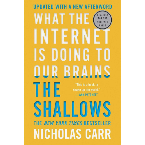 The Shallows : What The Internet Is Doing To Our Brains -...
