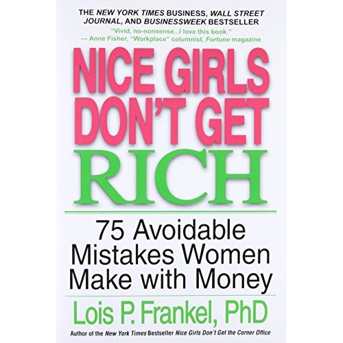 Nice Girls Don't Get Rich - Lois P. Frankel