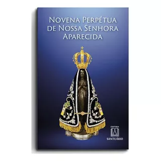 Livro Novena Perpétua De Nossa Senhora Aparec, De Missionários Redentoristas. Editora Santuário, Capa Mole, Edição 1 Em Português, 2023