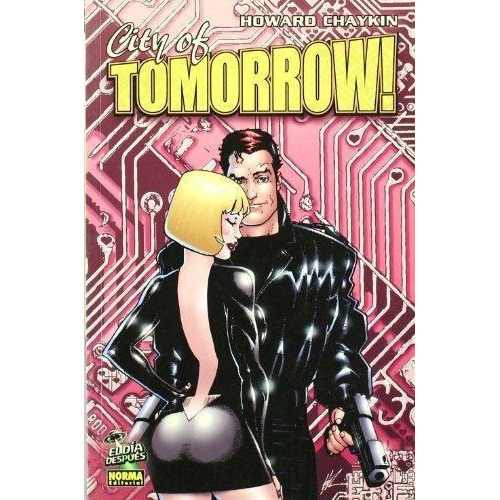 City Of Tomorrow, de Chaykin, Howard. Editorial Norma en español