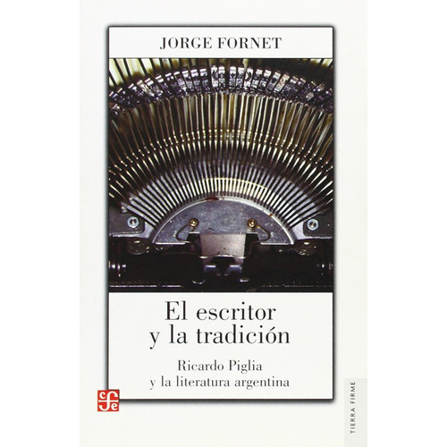 El Escritor Y La Tradición - Jorge Fornet